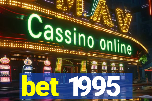 bet 1995
